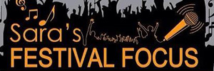 Sara's Festival Focus